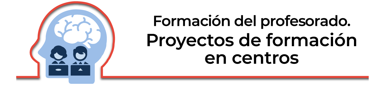 Proyectos de Formación en centros.