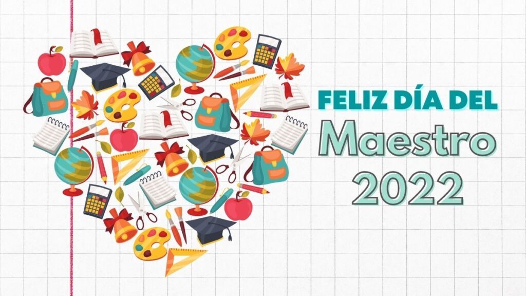 feliz dia del maestro 2022 15 de mayo 4 1024x576